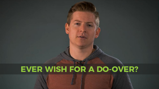 Ever wish for a do-over?